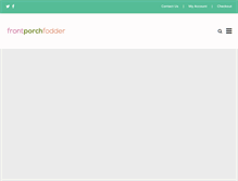 Tablet Screenshot of frontporchfodder.com